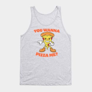 You Wanna Pizza Me? Food Humor Tank Top